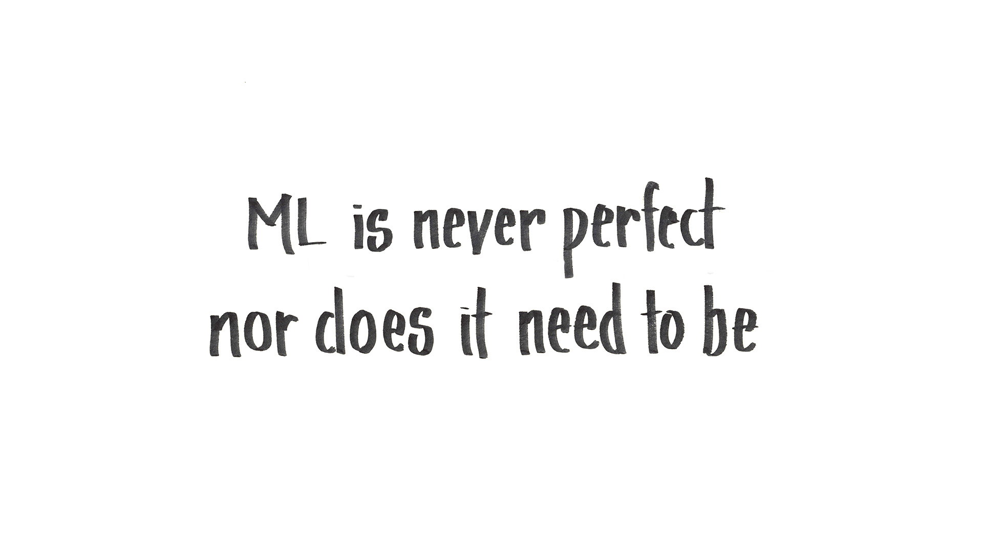 ml-does-not-need-to-be-perfect.jpg