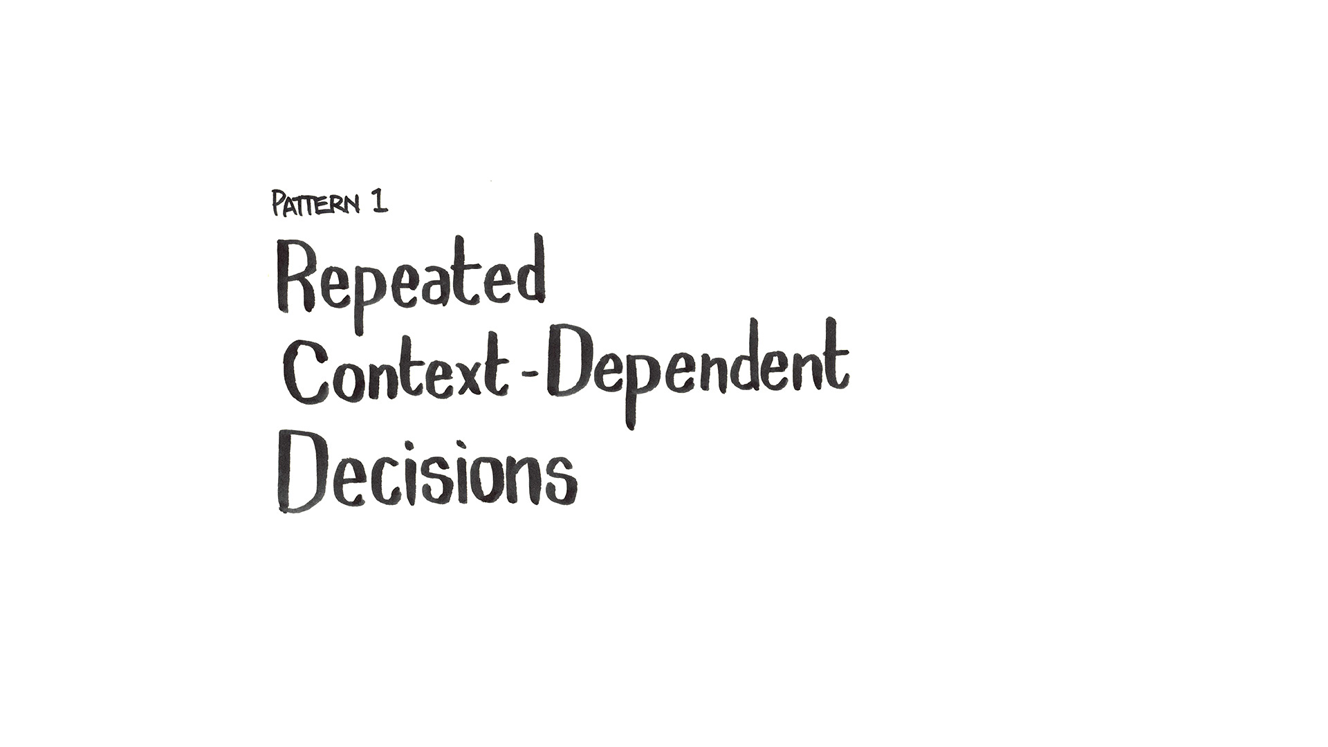 pattern-1-repeated-context-dependent-decisions.jpg